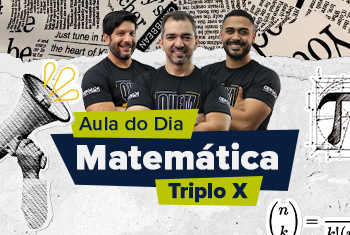 AULA DO DIA - MATEMÁTICA TRIPLO X