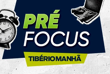 PRÉ FOCUS MANHÃ (TIBÉRIO NUNES) 2026