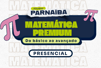 MATEMÁTICA  PREMIUM - Do Básico ao Avançado - TURMA PARNAÍBA