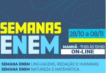 SEMANA ENEM LINGUAGENS REDAÇÃO E HUMANAS E SEMANA ENEM NATUREZA E MATEMÁTICA - MANHÃ (ON-LINE)