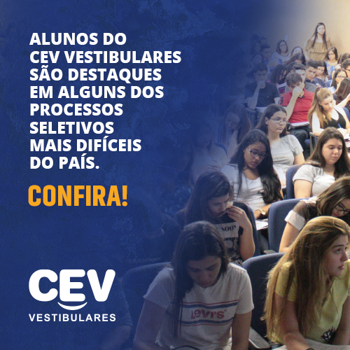 Alunos do CEV Vestibulares são destaques em alguns dos processos seletivos mais difíceis do país. Confira!