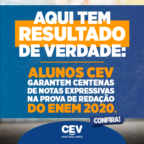 Aqui tem resultado de verdade: alunos CEV garantem centenas de notas expressivas na prova de redação do ENEM 2020. Confira!