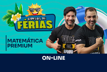 CURSO DE FÉRIAS: MATEMÁTICA PREMIUM - ON-LINE