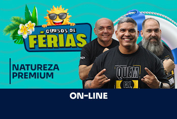 CURSO DE FÉRIAS: NATUREZA PREMIUM - ON-LINE
