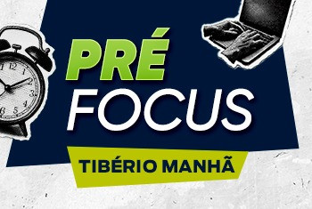 PRÉ FOCUS MANHÃ (TIBÉRIO NUNES) 2026