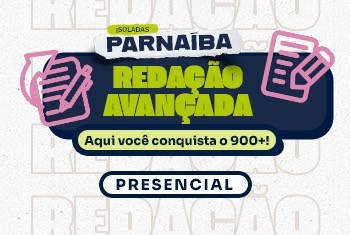 REDAÇÃO AVANÇADA - TURMA PARNAÍBA 2025