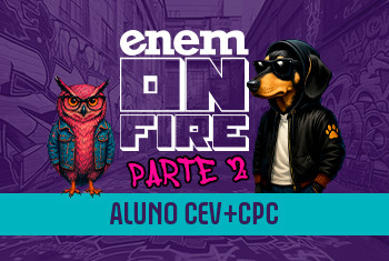 ENEM ON FIRE - (PARTE 2) - ALUNO CEV/CPC