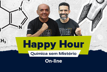 HAPPY HOUR - QUÍMICA SEM MISTÉRIO - ON-LINE