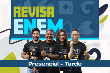 REVISA ENEM PRESENCIAL- TARDE (UNIDADE EURO)